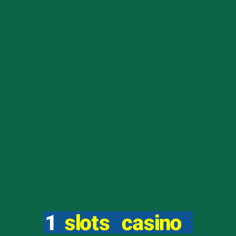 1 slots casino официальный сайт