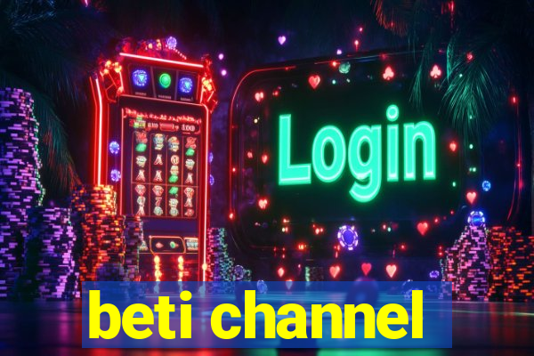 beti channel