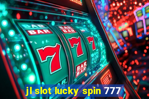 jl slot lucky spin 777