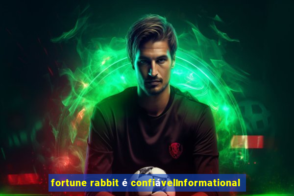 fortune rabbit é confiávelInformational