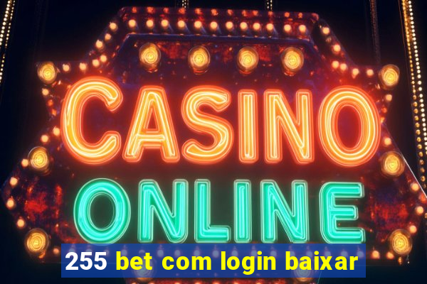 255 bet com login baixar