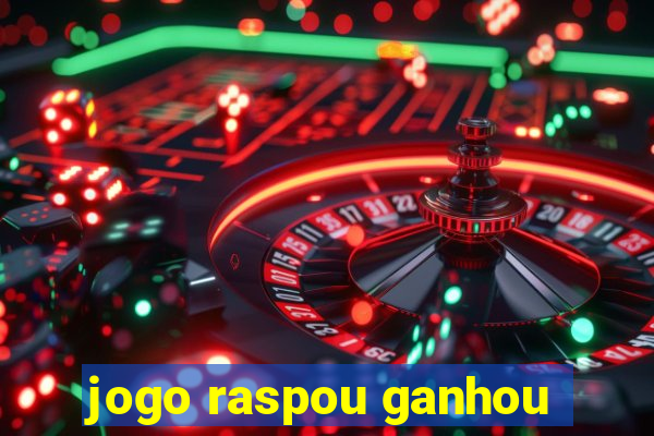 jogo raspou ganhou