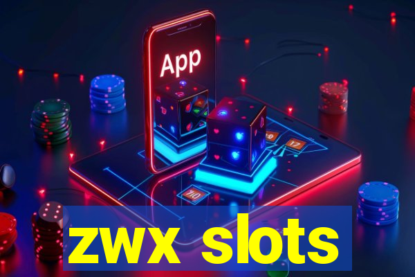 zwx slots