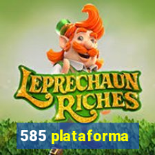 585 plataforma