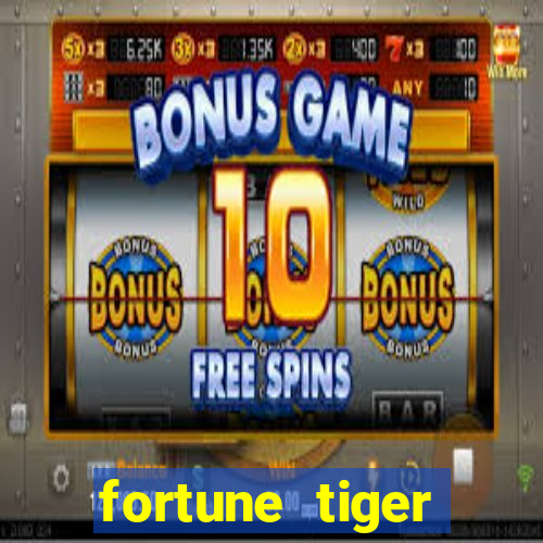 fortune tiger gratis teste