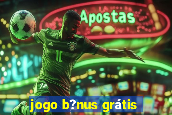 jogo b?nus grátis