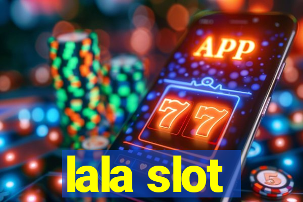 lala slot