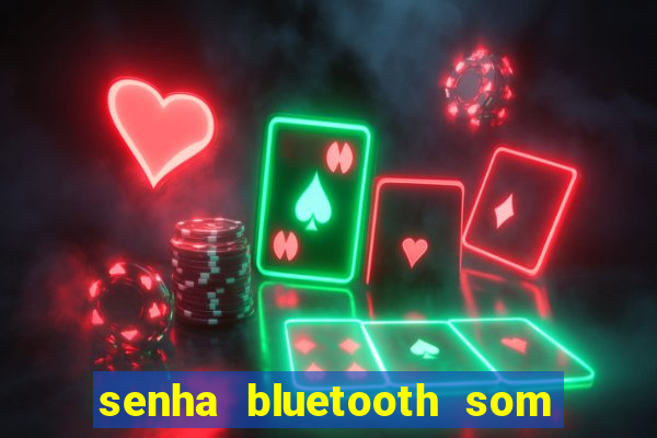 senha bluetooth som napoli 7997