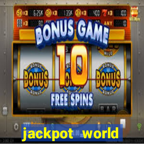 jackpot world casino games