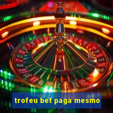 trofeu bet paga mesmo