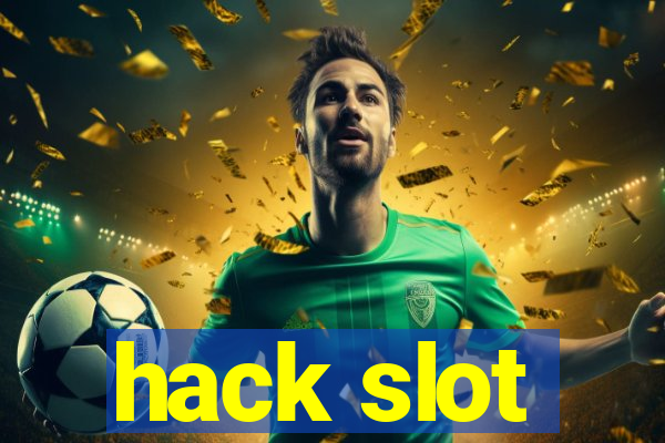 hack slot