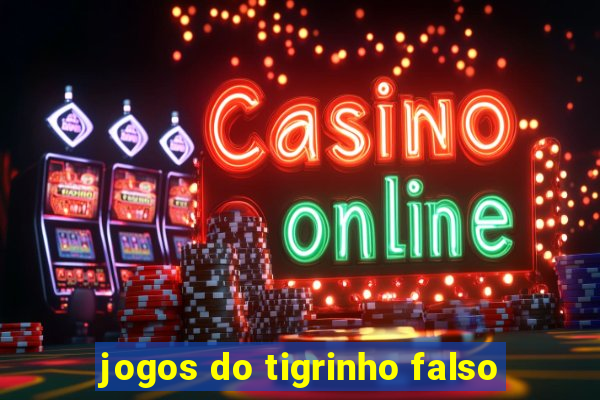 jogos do tigrinho falso