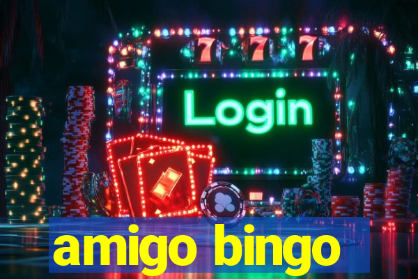 amigo bingo