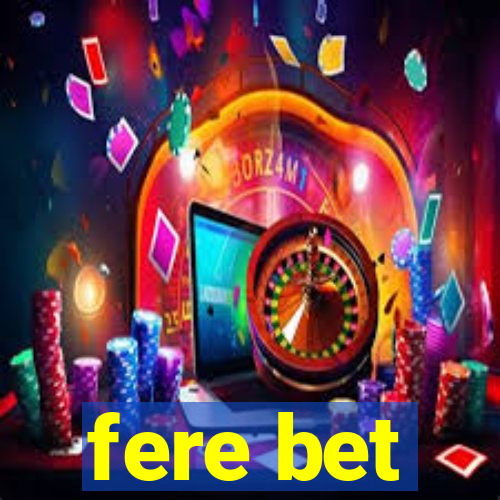 fere bet