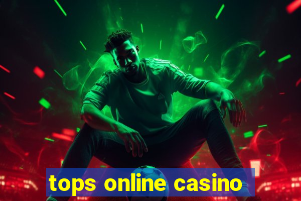 tops online casino