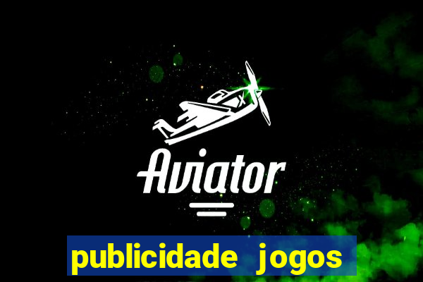 publicidade jogos de azar