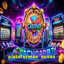 plataformas novas de cassino