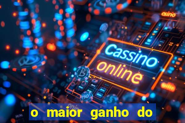 o maior ganho do fortune tiger