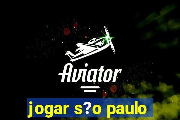 jogar s?o paulo