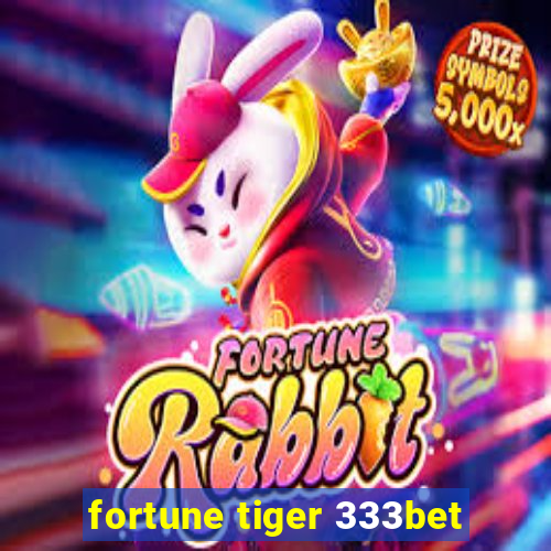 fortune tiger 333bet