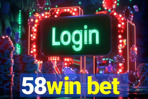 58win bet