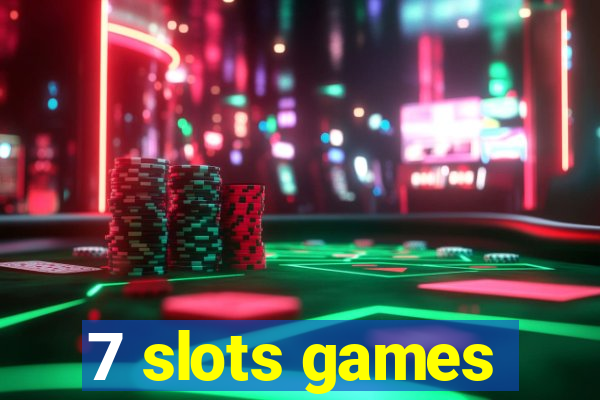 7 slots games