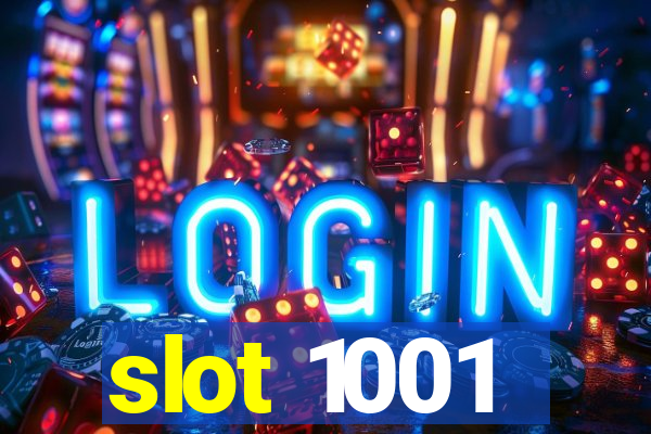 slot 1001