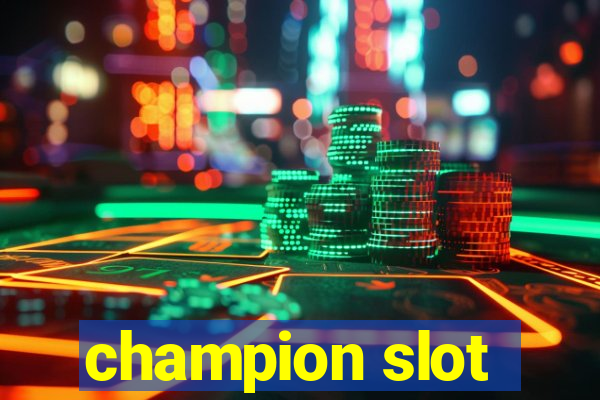 champion slot