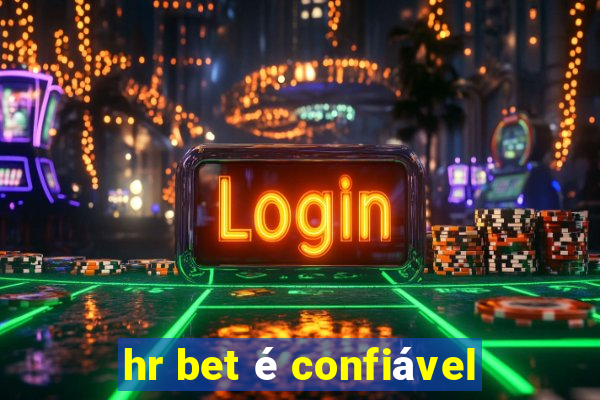 hr bet é confiável