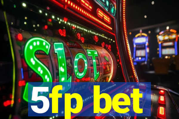 5fp bet