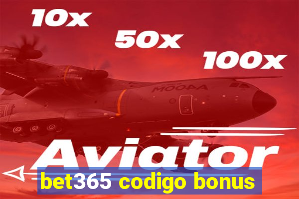 bet365 codigo bonus