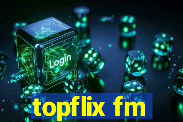 topflix fm