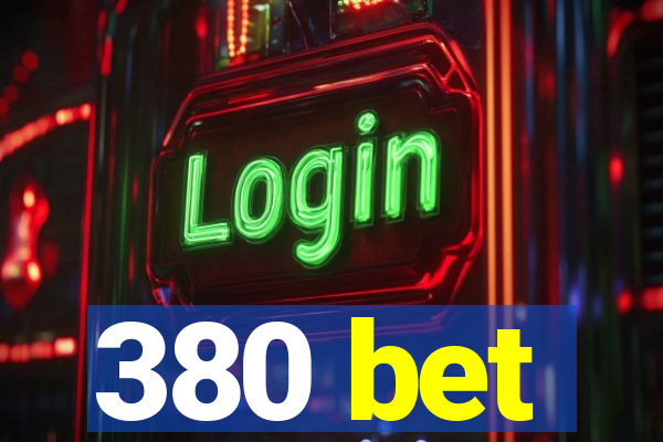 380 bet