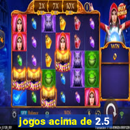 jogos acima de 2.5