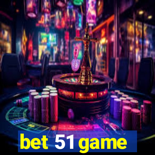 bet 51 game