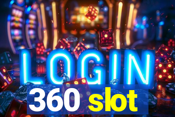 360 slot