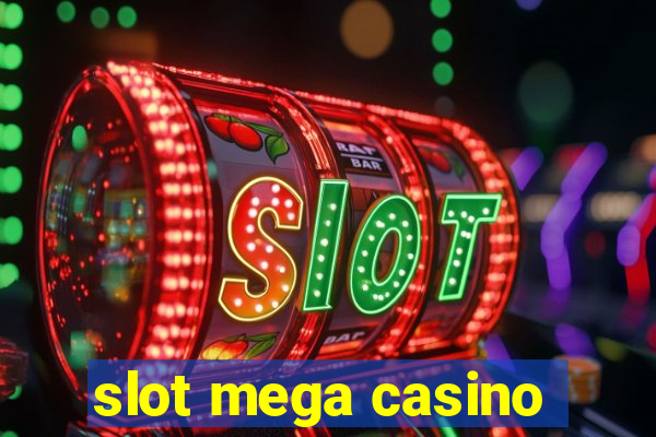 slot mega casino