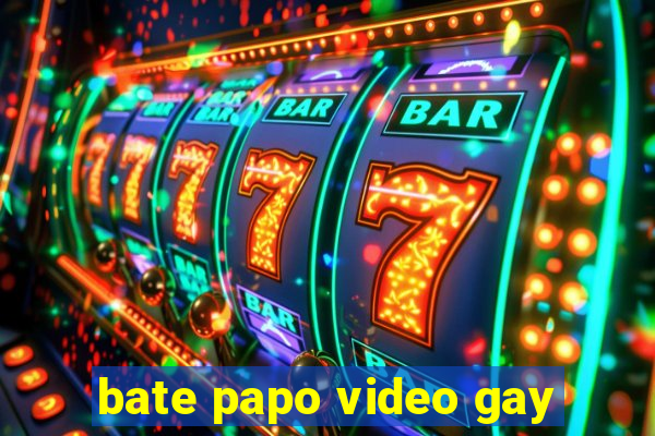 bate papo video gay