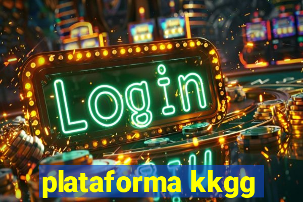 plataforma kkgg