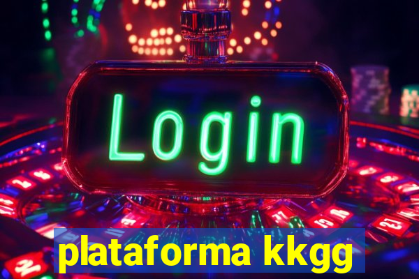 plataforma kkgg