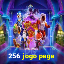 256 jogo paga