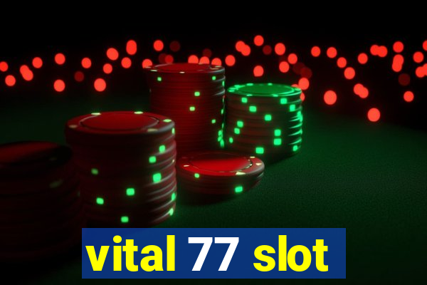 vital 77 slot