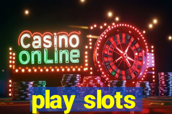 play slots