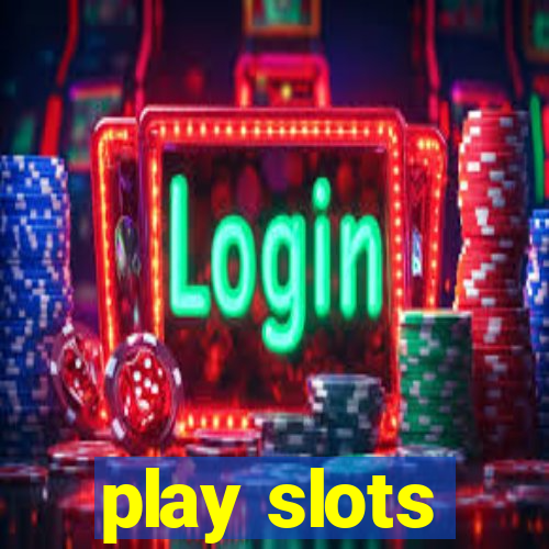 play slots