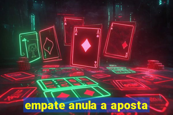 empate anula a aposta