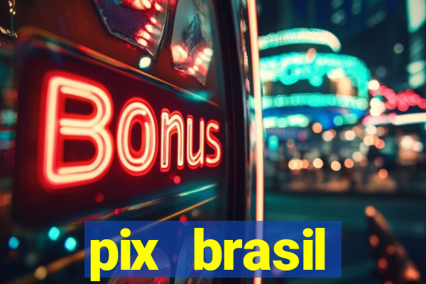 pix brasil entretenimento esportivo