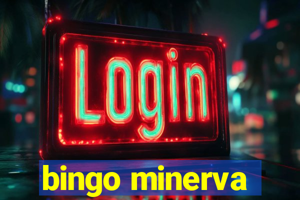 bingo minerva