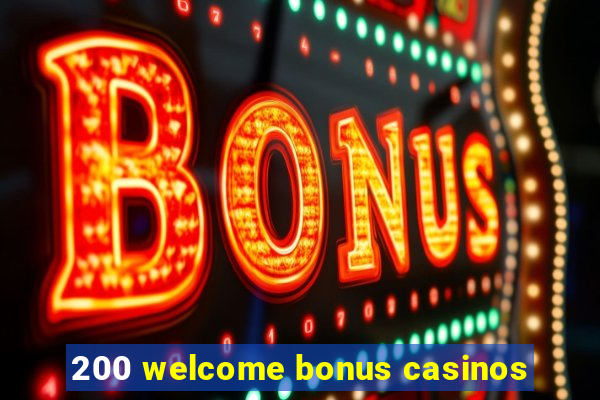 200 welcome bonus casinos