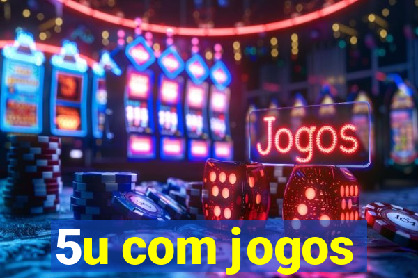 5u com jogos