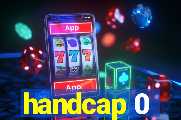 handcap 0